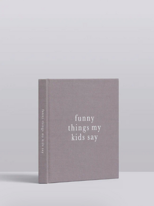 Funny Things My Kids Say - Grey || WRITE TO ME