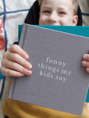 Funny Things My Kids Say - Grey || WRITE TO ME